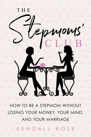 The Stepmoms' Club: How To Be A Stepmom Without Losing Your Money, Your Mind, And Your Marriage (Mother'S Day Gift For Stepmom)