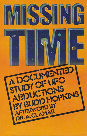 Missing Time: A Documented Study Of Ufo Abductions,New