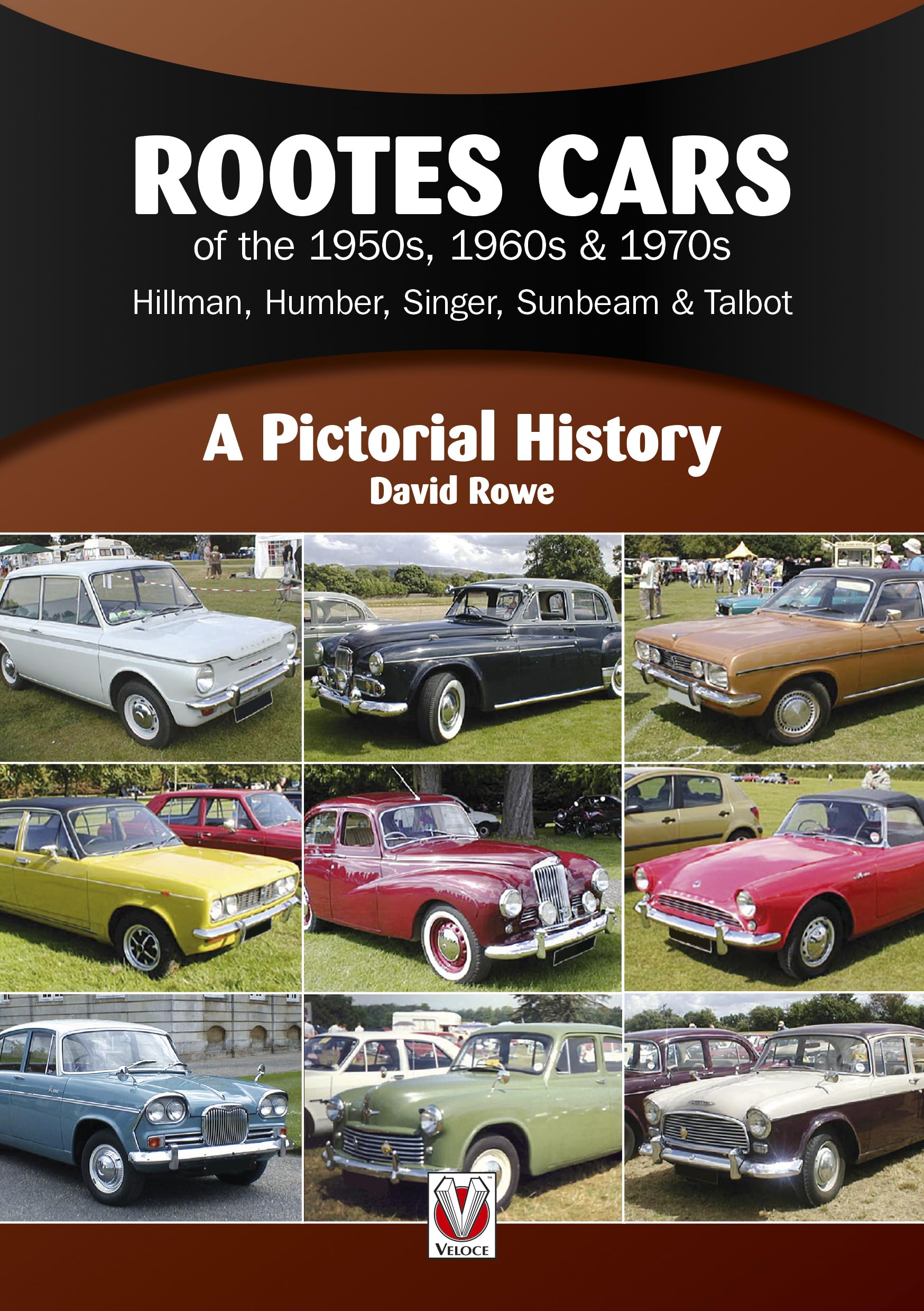 Rootes Cars of the 1950s, 1960s & 1970s  Hillman, Humber, Singer, Sunbeam & Talbot: A Pictorial History,Used