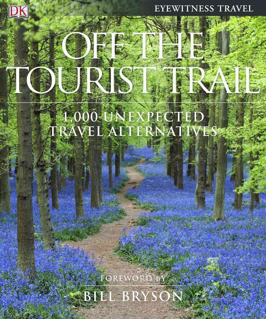 Off the Tourist Trail: 1,000 Unexpected Travel Alternatives,Used