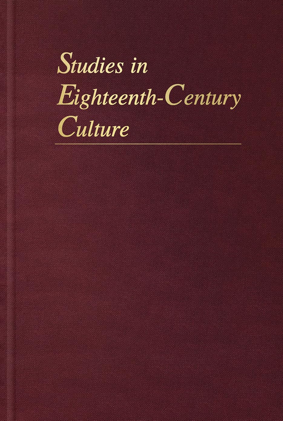 Studies in EighteenthCentury Culture. Volume 33,Used