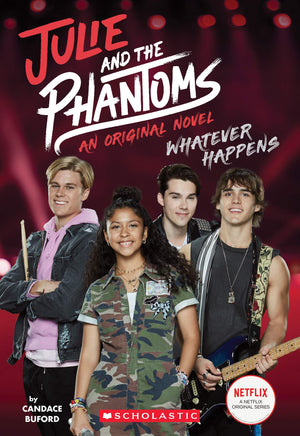 Whatever Happens (Julie and the Phantoms, Novel #1) (Julie and the Phantoms, 1),Used