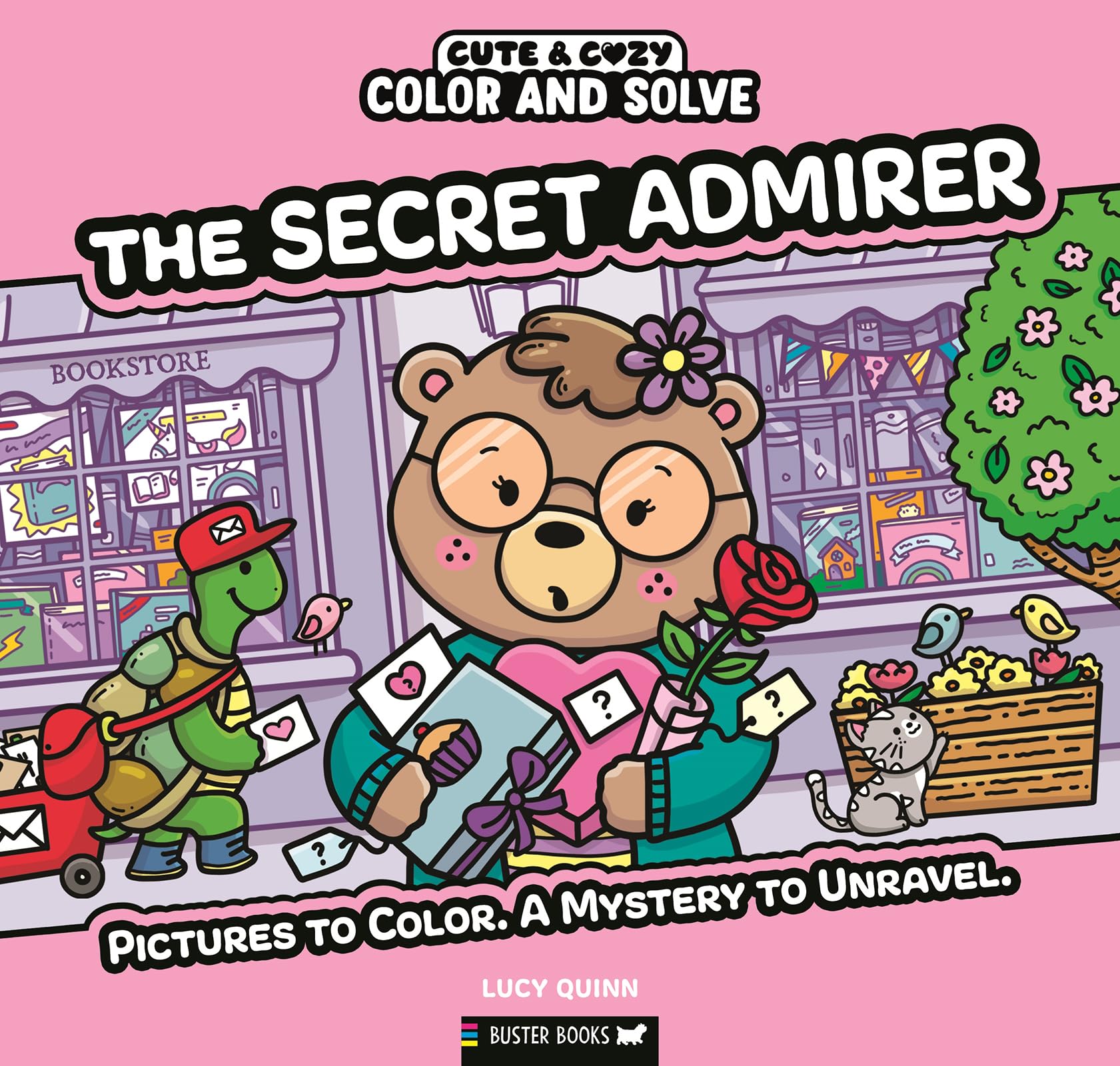 Color And Solve: The Secret Admirer: Pictures To Color. A Mystery To Unravel. (Cute & Cozy, 7)
