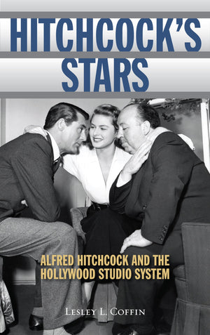 Hitchcock's Stars: Alfred Hitchcock and the Hollywood Studio System,Used