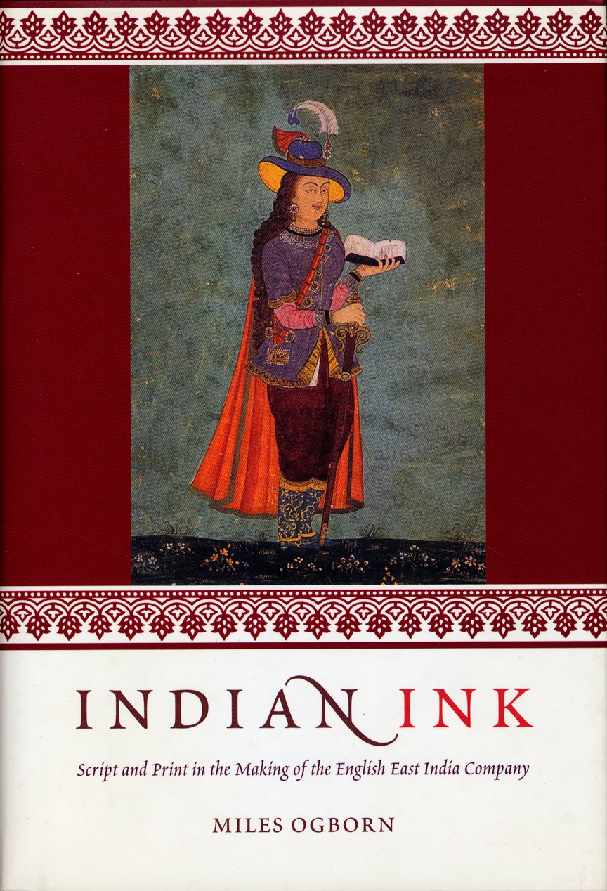 Indian Ink: Script And Print In The Making Of The English East India Company,New