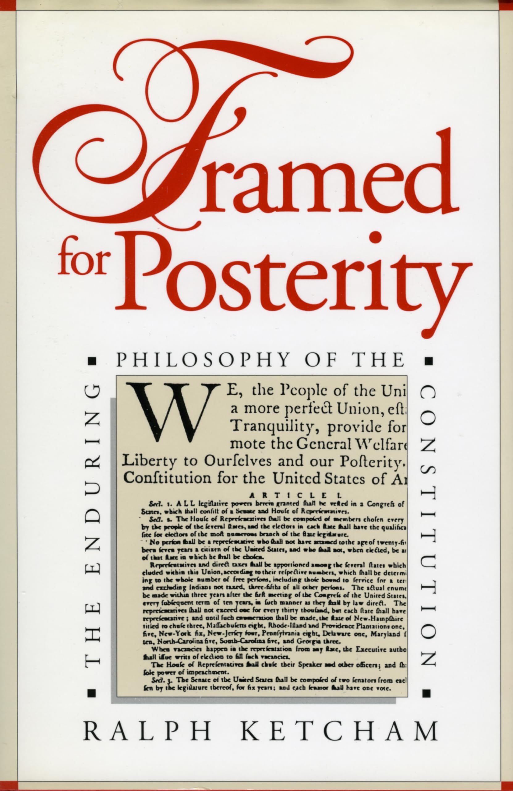 Framed for Posterity: The Enduring Philosophy of the Constitution,Used