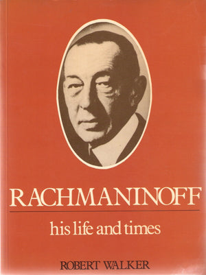 Rachmaninoff: His Life And Times,Used