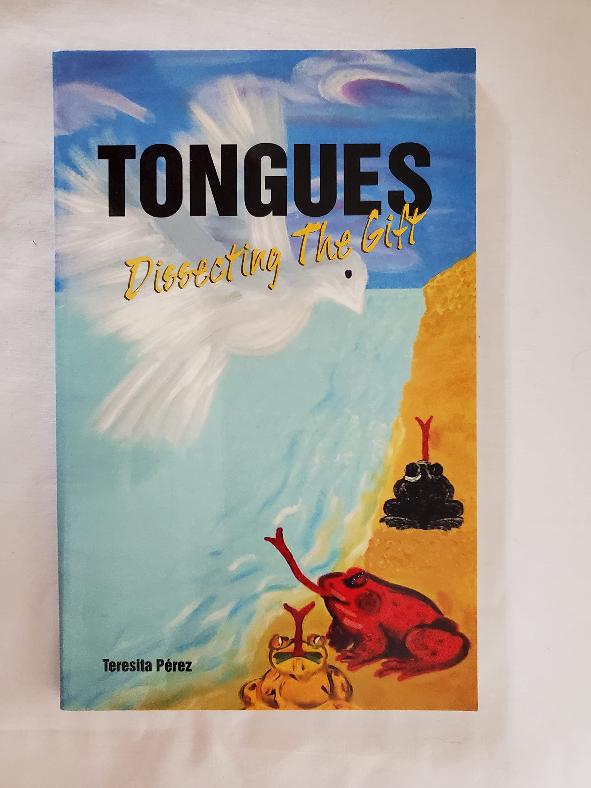 Tongues: Dissecting the Gift,New
