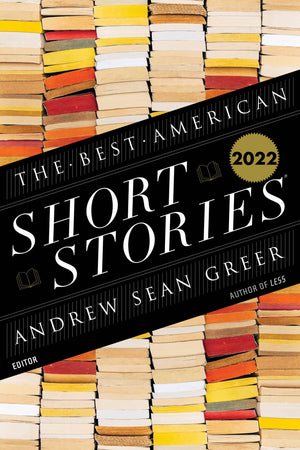 The Best American Short Stories 2022,New