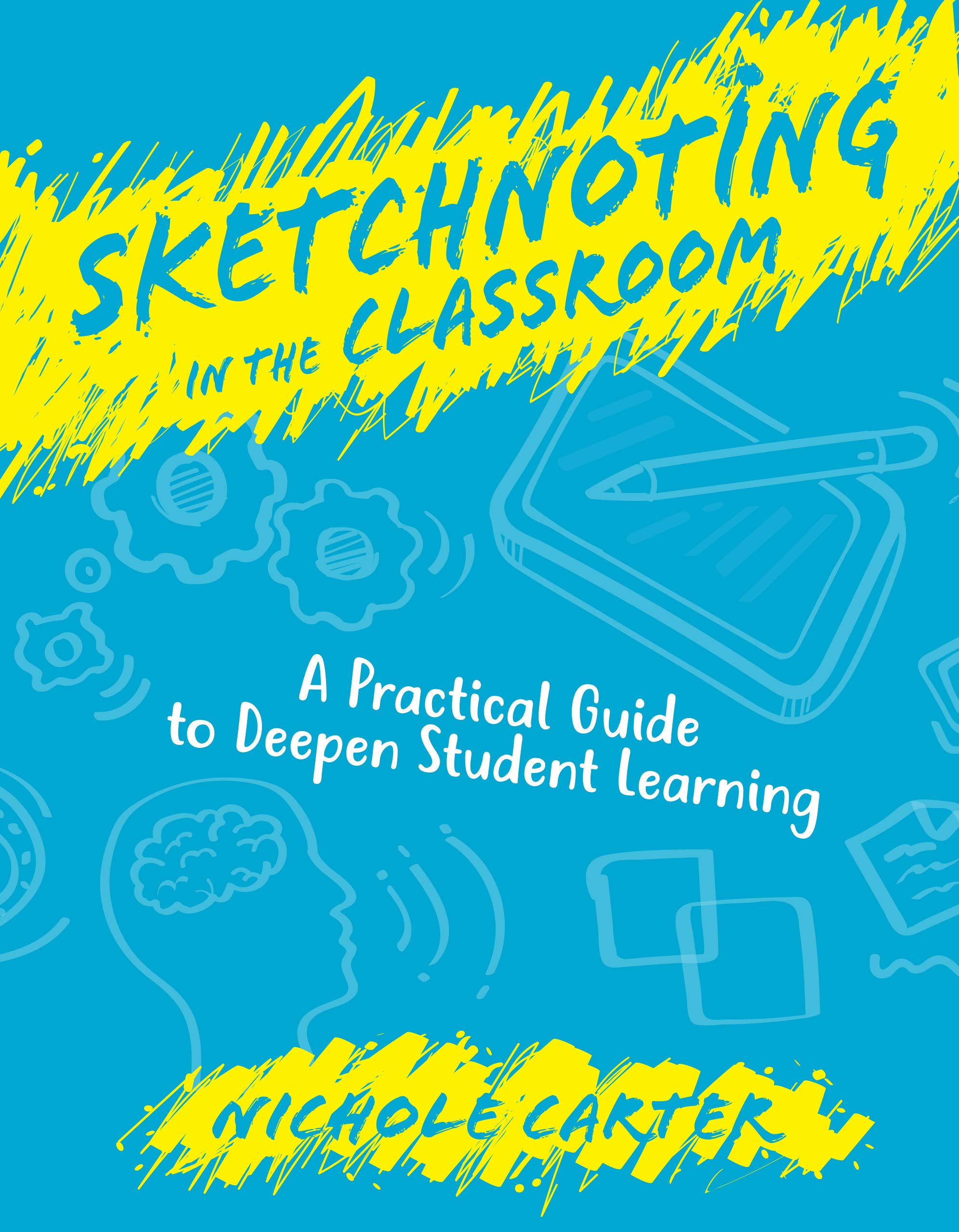 Sketchnoting in the Classroom: A Practical Guide to Deepen Student Learning,Used