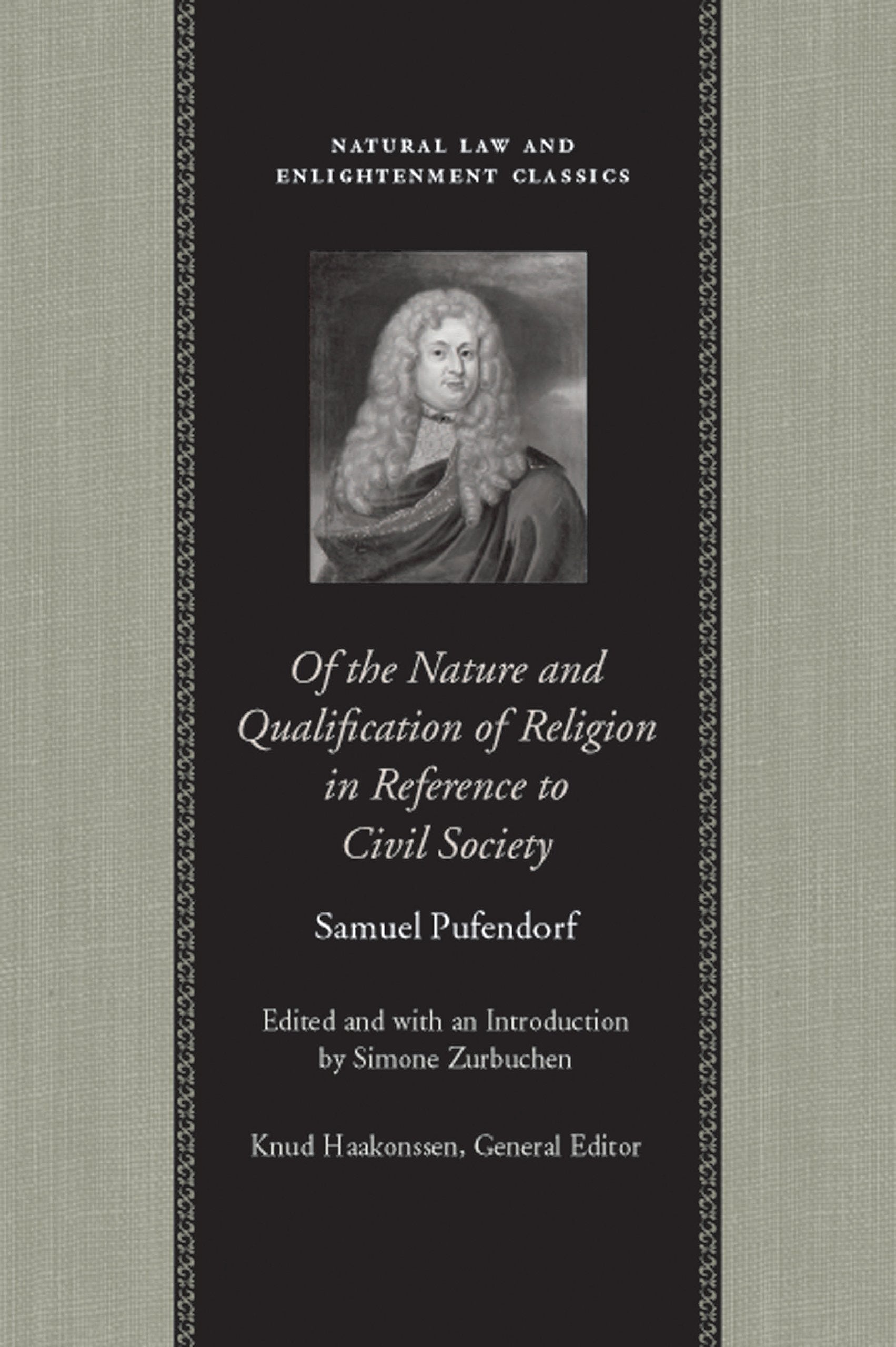 Of The Nature And Qualification Of Religion In Reference To Civil Society (Natural Law And Enlightenment Classics),New