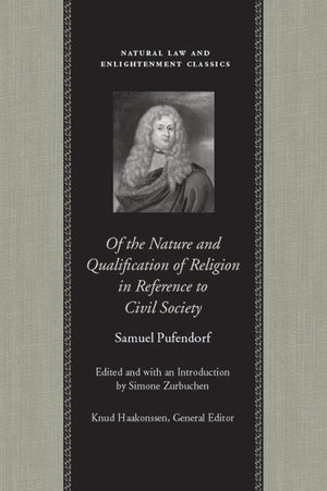 Of The Nature And Qualification Of Religion In Reference To Civil Society (Natural Law And Enlightenment Classics),New