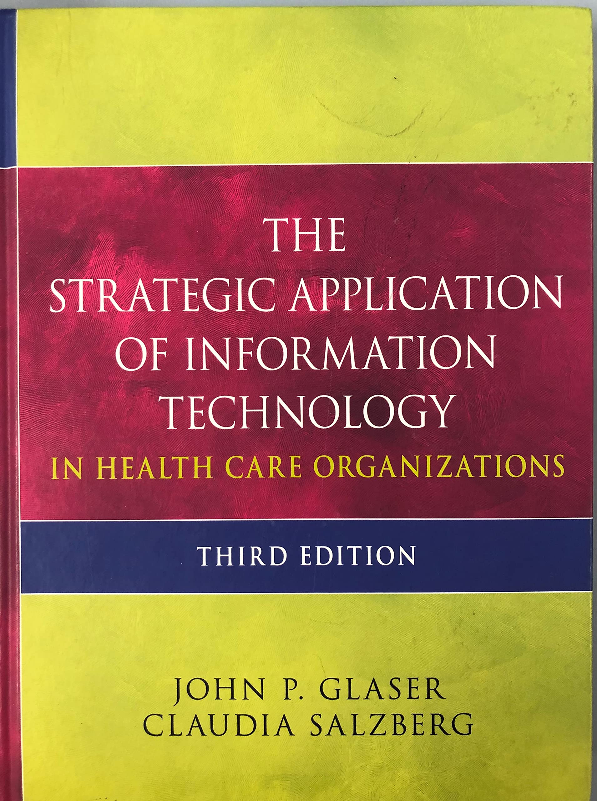 The Strategic Application of Information Technology in Health Care Organizations,Used