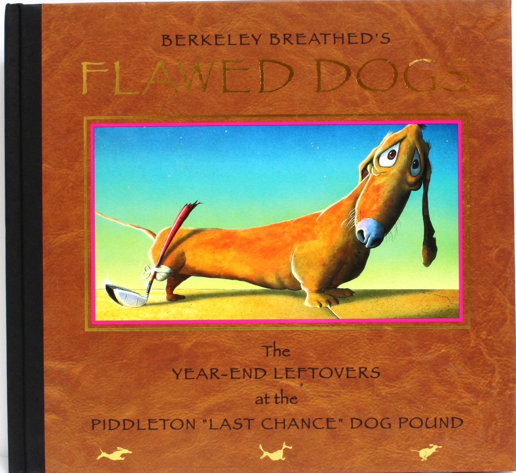 Flawed Dogs: The Year End Leftovers at the Piddleton 'Last Chance' Dog Pound,New