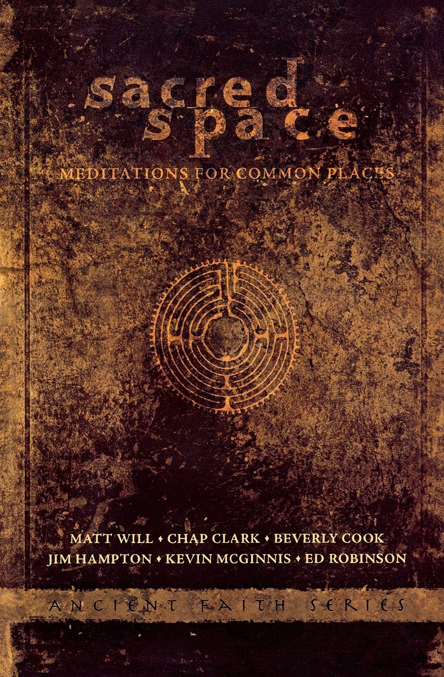 Sacred Space: Meditations For Common Places (Ancient Faith),New
