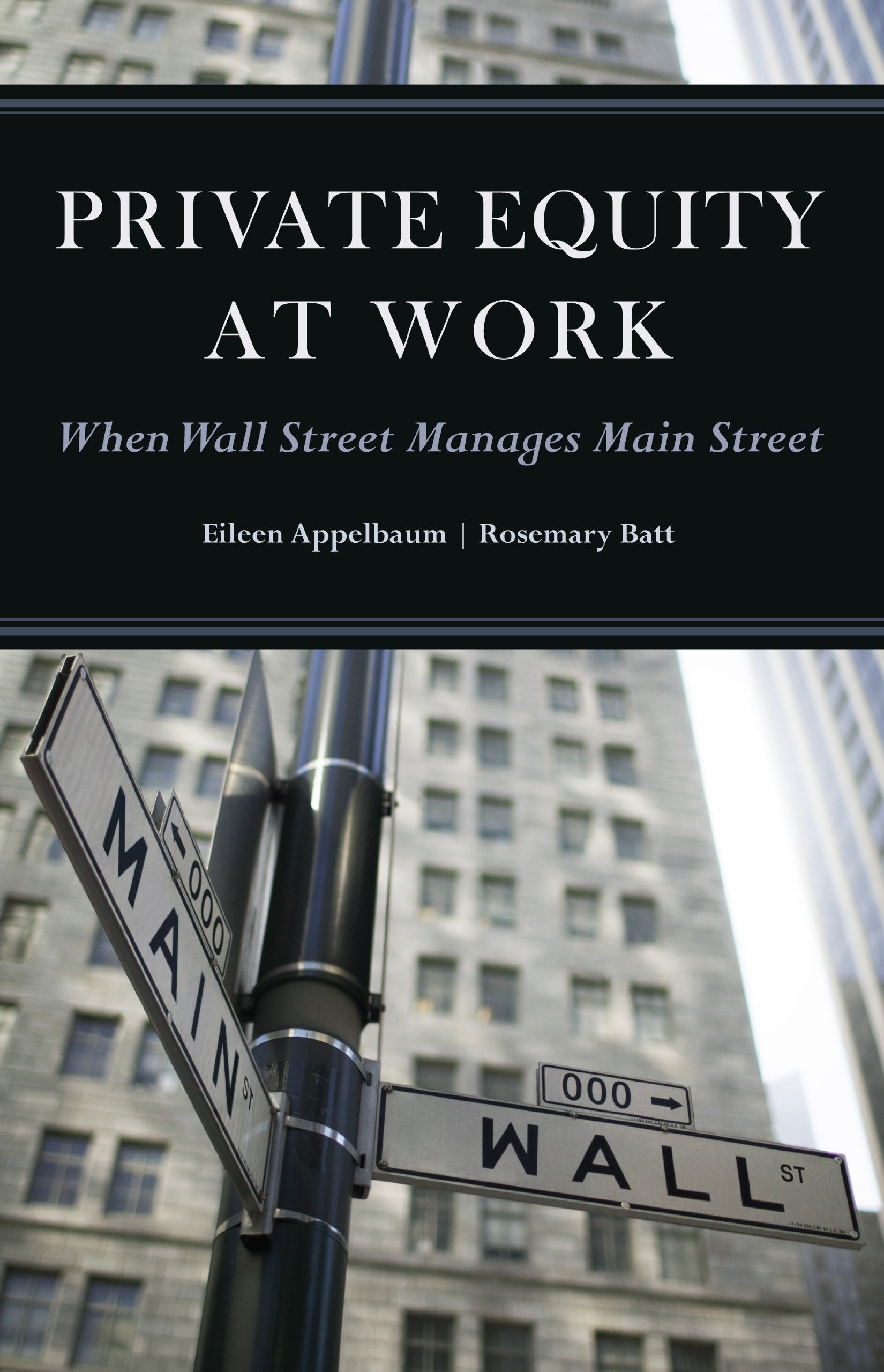 Private Equity At Work: When Wall Street Manages Main Street