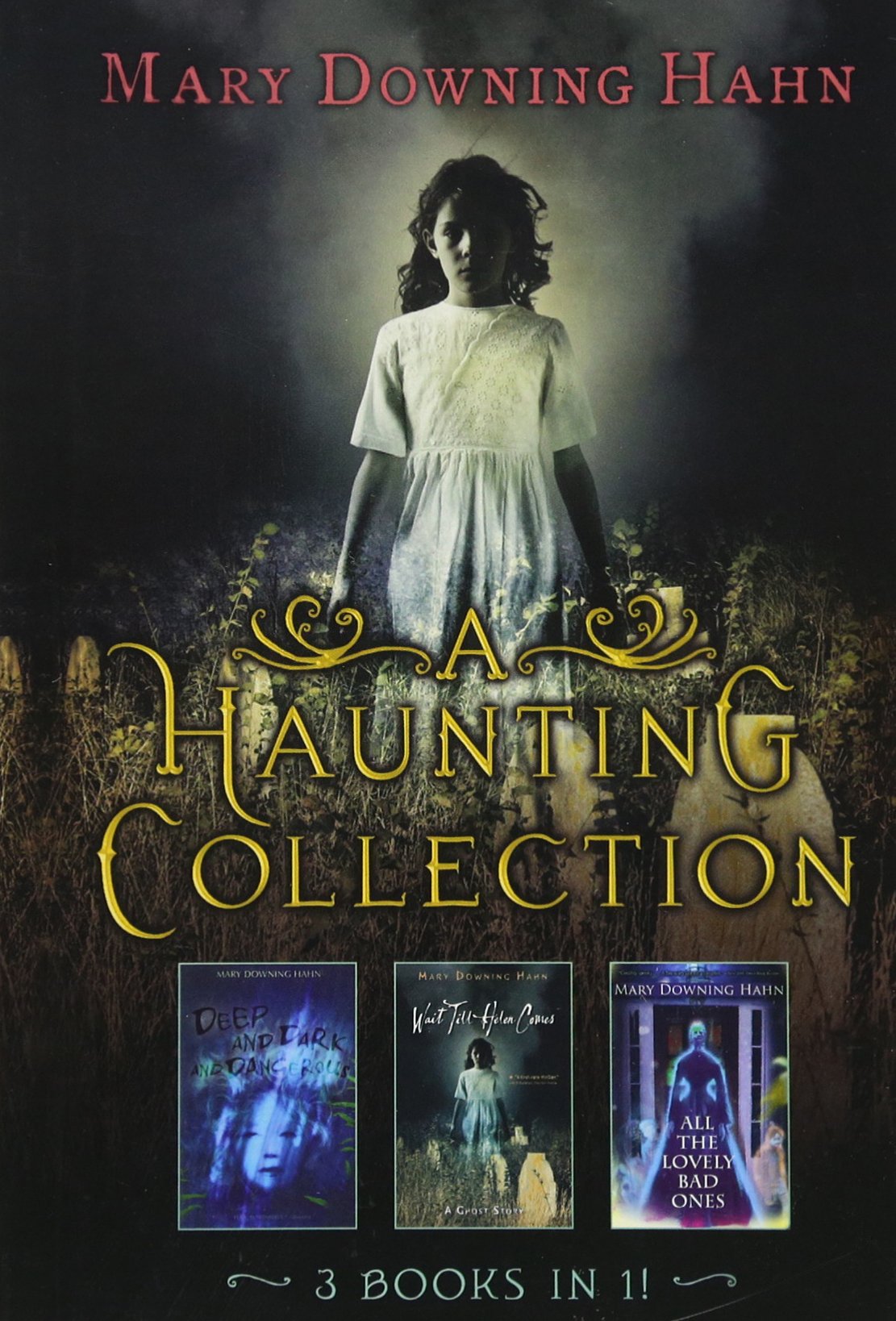 A Haunting Collection By Mary Downing Hahn: Deep And Dark And Dangerous, All The Lovely Bad Ones, And Wait Till Helen Comes