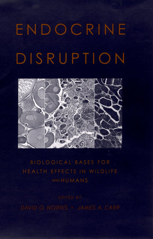 Endocrine Disruption: Biological Bases for Health Effects in Wildlife and Humans,New