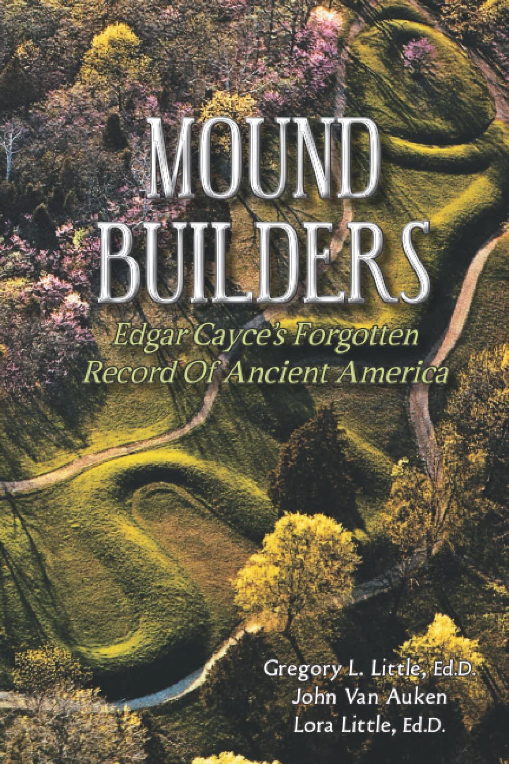 Mound Builders: Edgar Cayce's Forgotten Record of Ancient America,Used