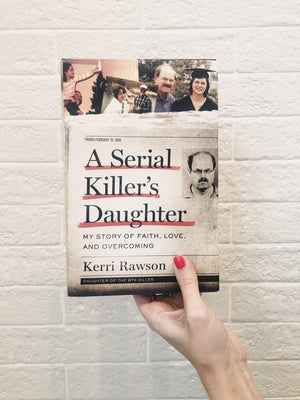 A Serial Killers Daughter: My Story of Faith, Love, and Overcoming (An Insiders Look at the True Crime Story of the BTK Killer, Dennis Rader)-New