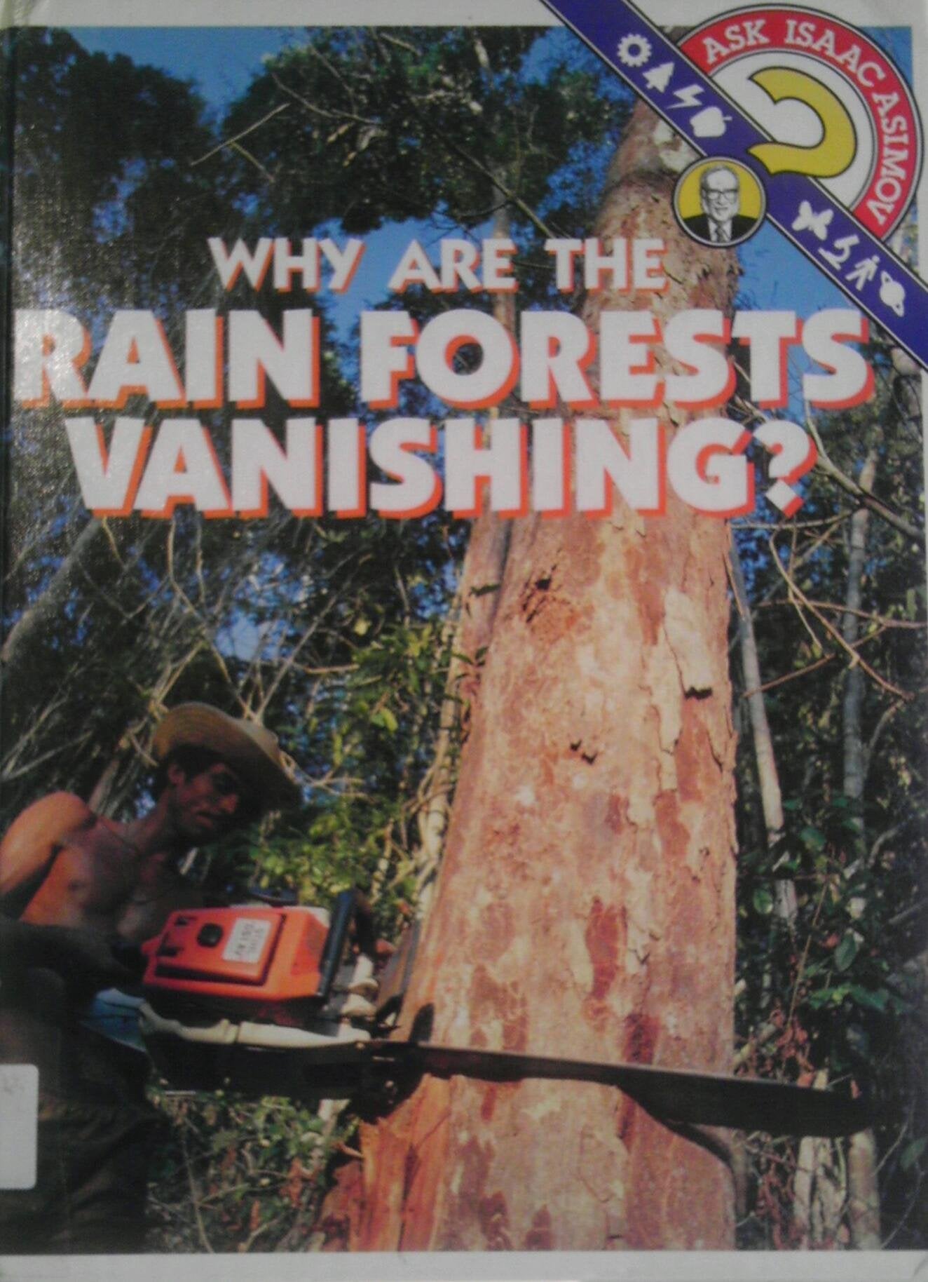 Why Are the Rain Forests Vanishing? (Ask Isaac Asimov),Used