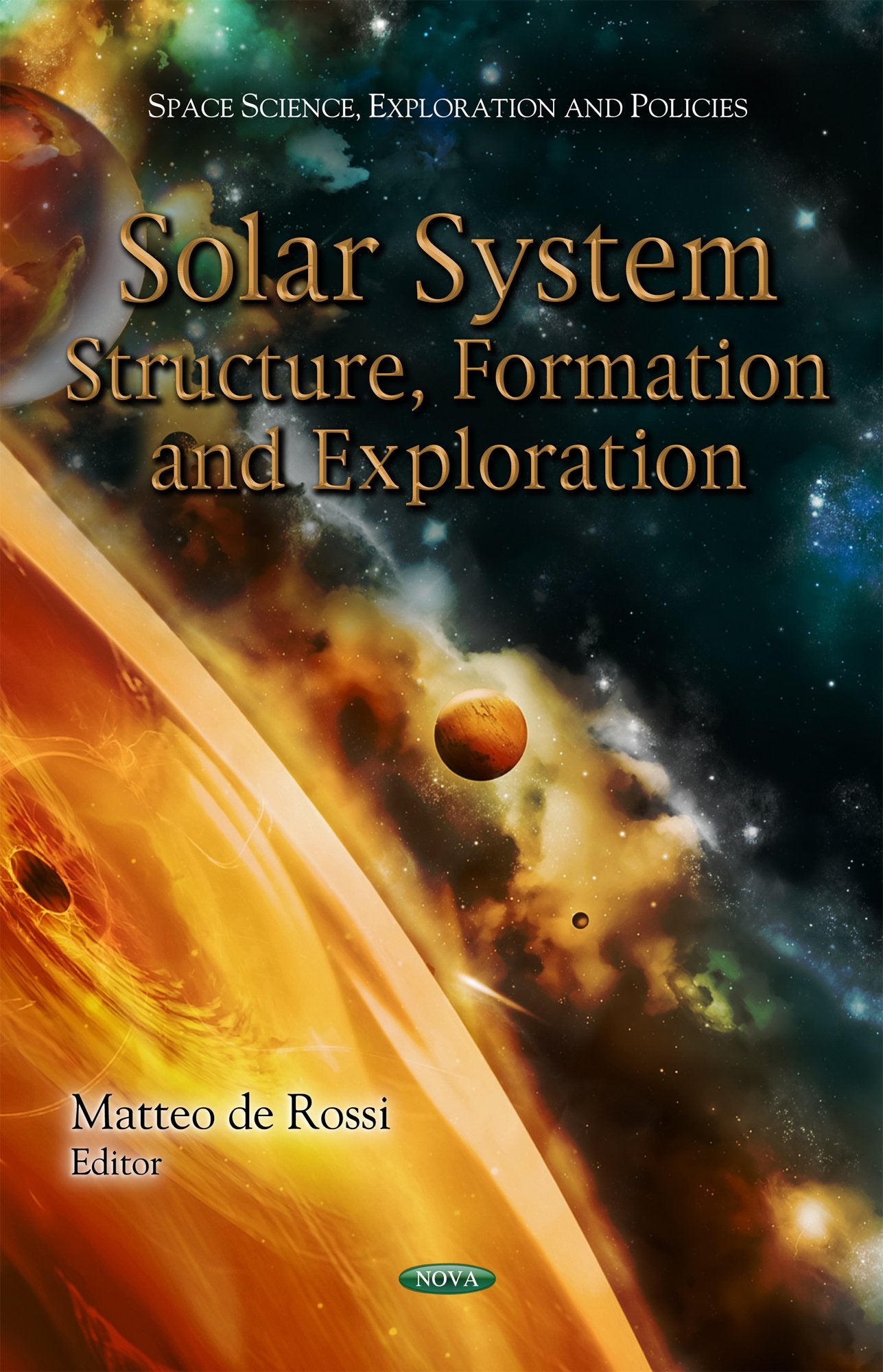 Solar System: Structure, Formation, and Exploration (Space Science, Exploration and Policies),Used