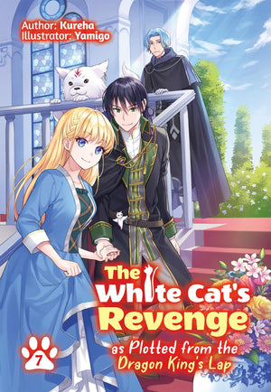 The White CatS Revenge As Plotted From The Dragon KingS Lap: Volume 7 (Light Novel) (Volume 7)