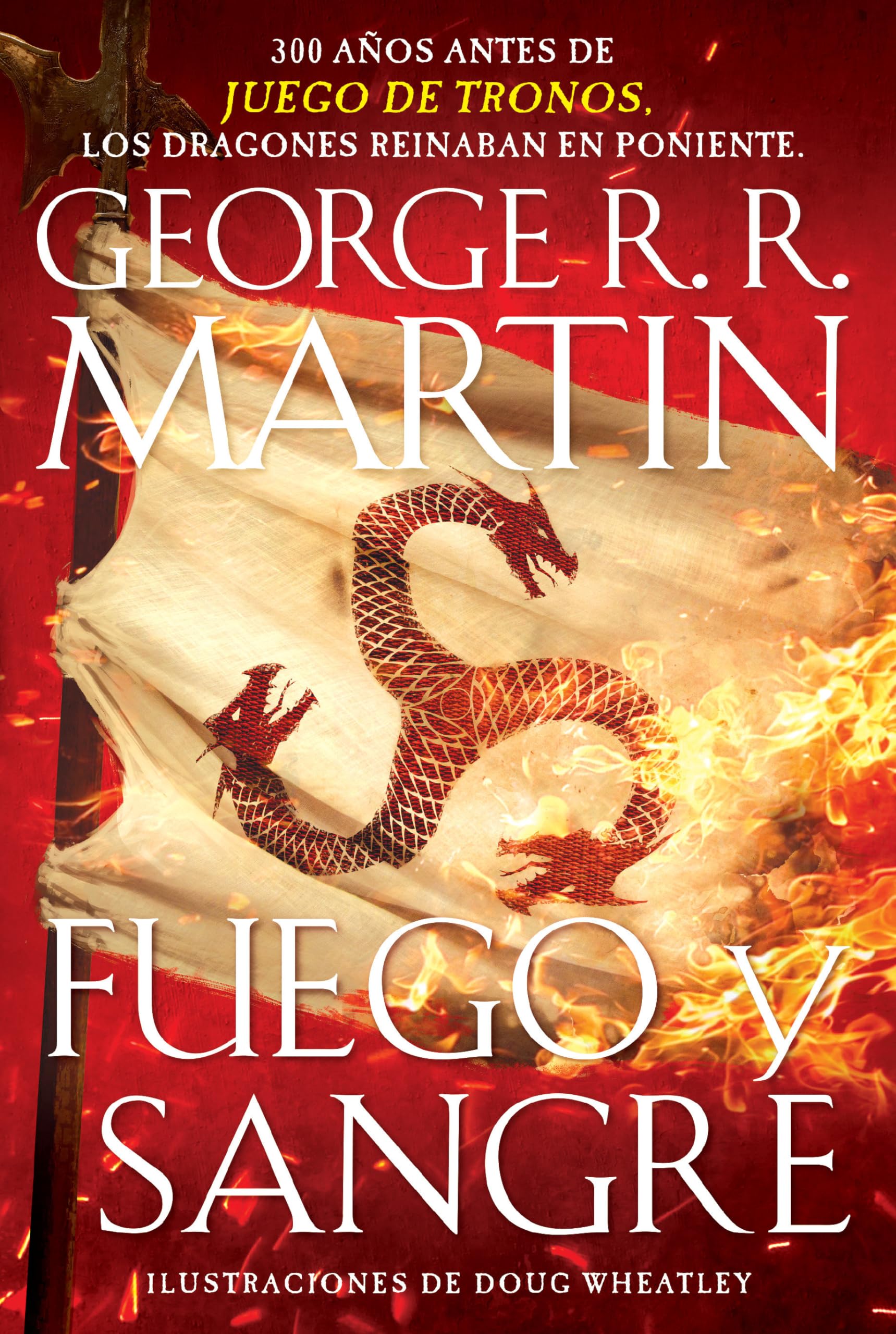 Fuego y sangre / Fire & Blood: 300 Years Before A Game of Thrones (Cancin de hielo y fuego) (Spanish Edition),Used