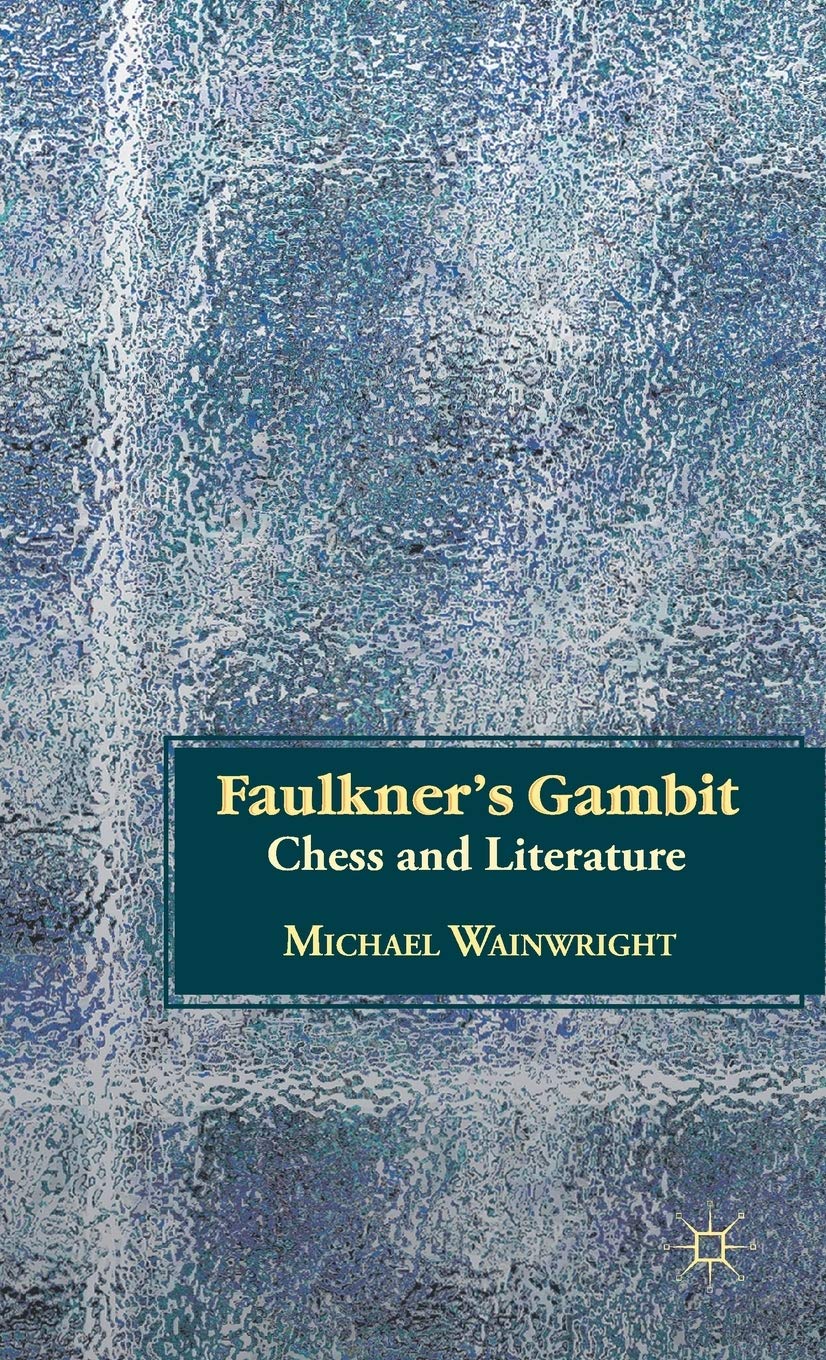 Faulkners Gambit: Chess And Literature,Used