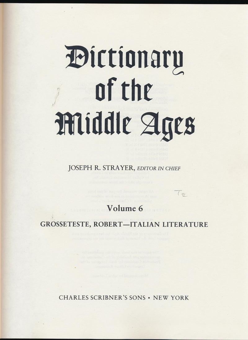 Dictionary Of The Middle Ages: Vol. 6. Grosseteste, Robert  Italian Literature