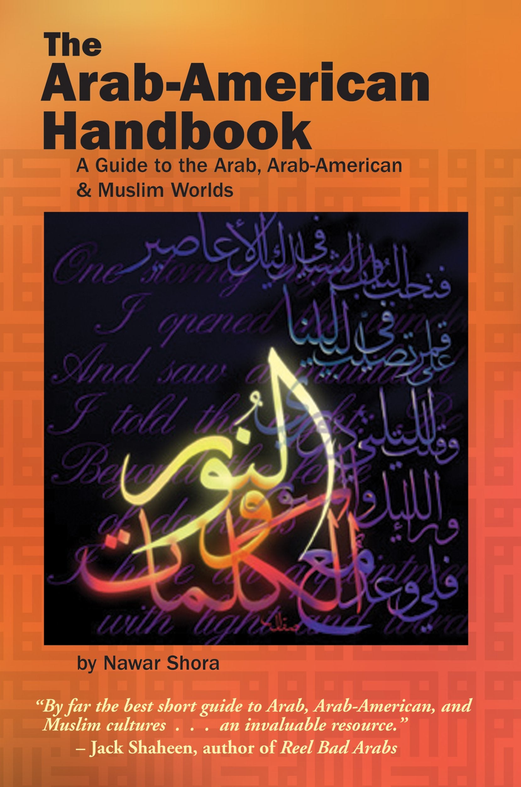 The ArabAmerican Handbook: A Guide to the Arab, ArabAmerican, and Muslim Worlds,Used