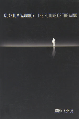 Quantum Warrior: The Future Of The Mind,New
