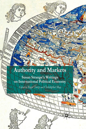Authority And Markets: Susan Strange'S Writings On International Political Economy-used