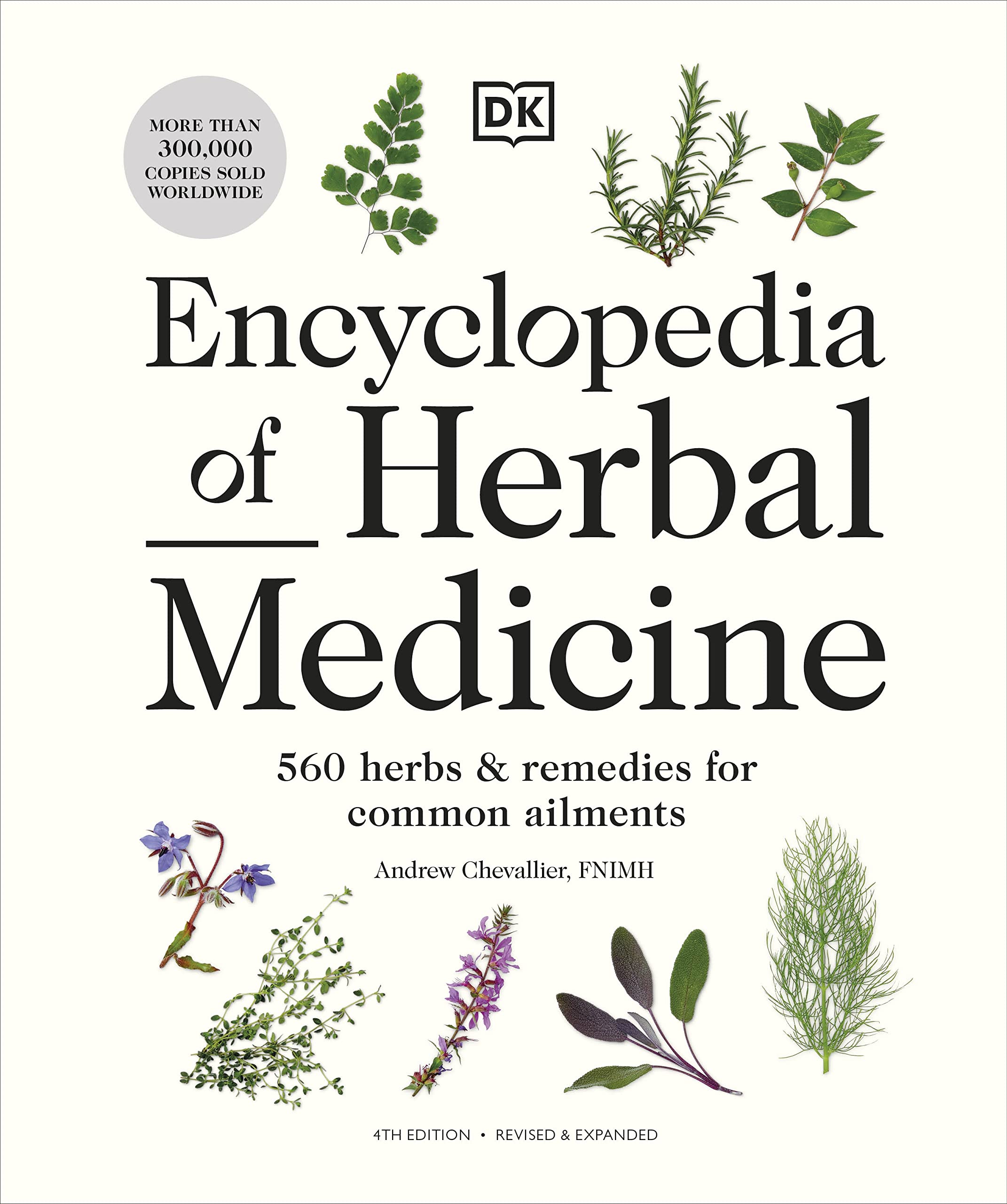Encyclopedia Of Herbal Medicine New Edition: 560 Herbs And Remedies For Common Ailments,Used