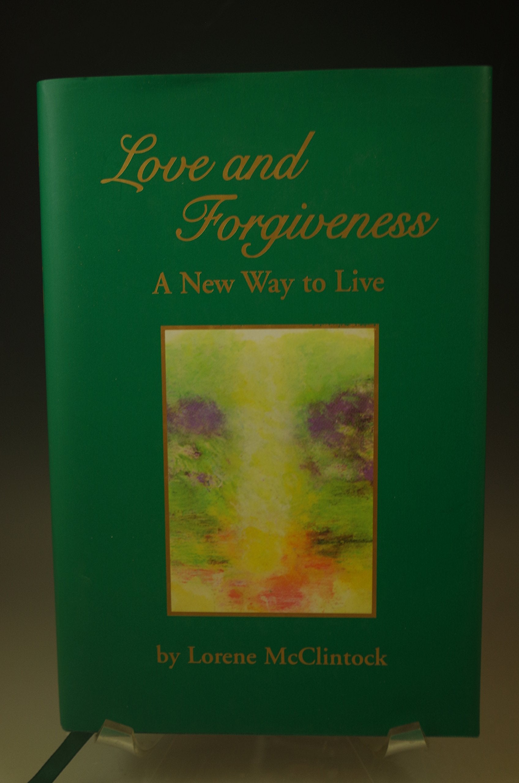 Love and Forgiveness: A New Way to Live,Used