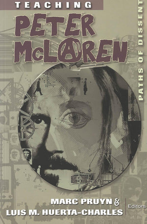 Teaching Peter McLaren: Paths of Dissent (Teaching Contemporary Scholars),Used
