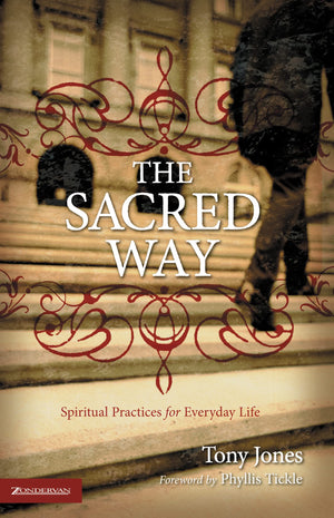 The Sacred Way: Spiritual Practices for Everyday Life,New