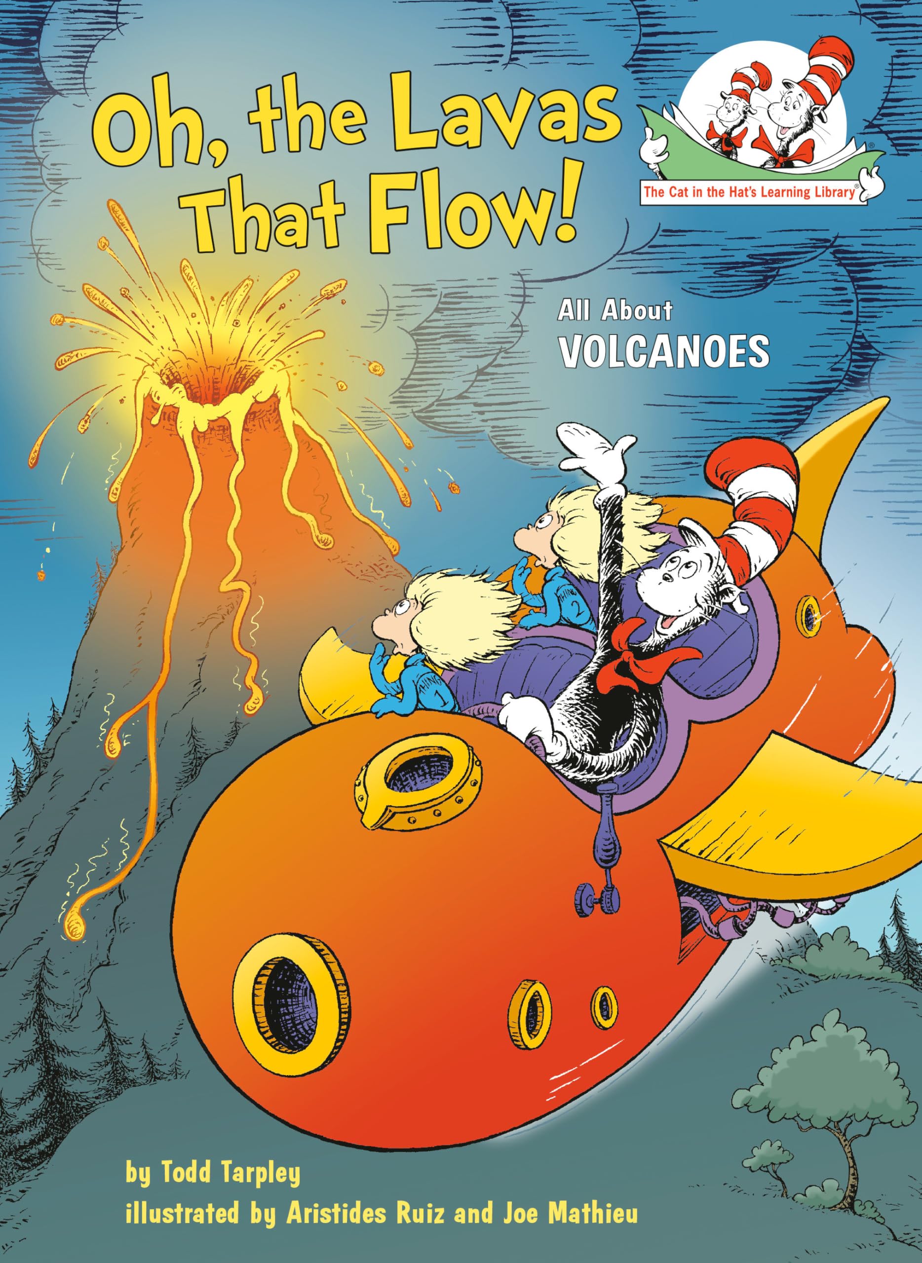Oh, the Lavas That Flow! All About Volcanoes (The Cat in the Hat's Learning Library),New