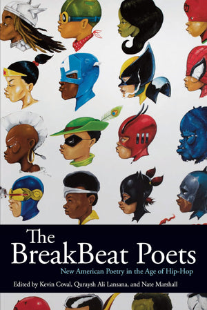 The BreakBeat Poets: New American Poetry in the Age of HipHop,New