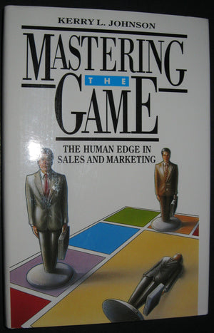 Mastering The Game: The Human Edge In Sales And Marketing,New