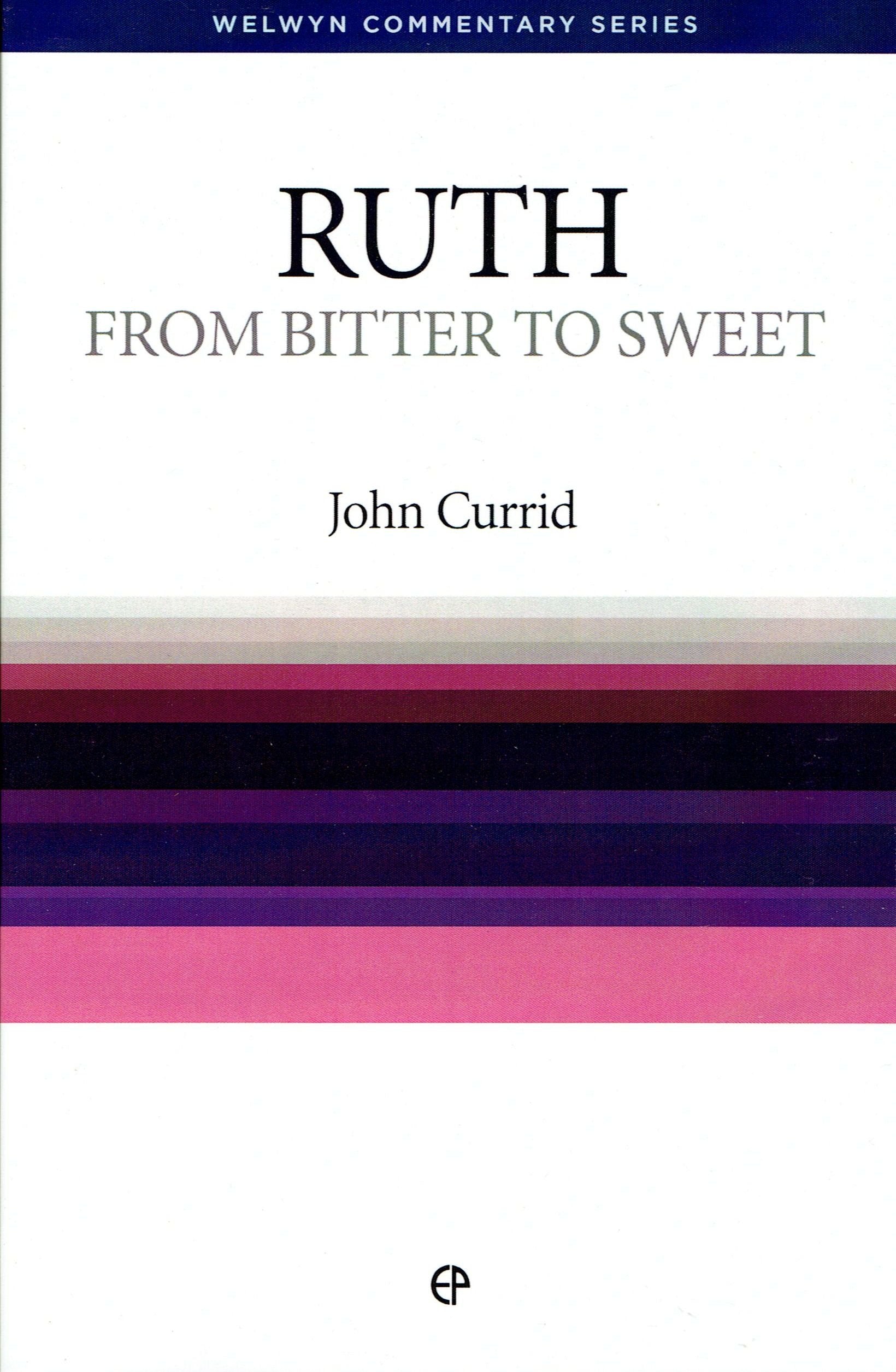 Ruth: From Bitter to Sweet (Welwyn Commentary Series),New