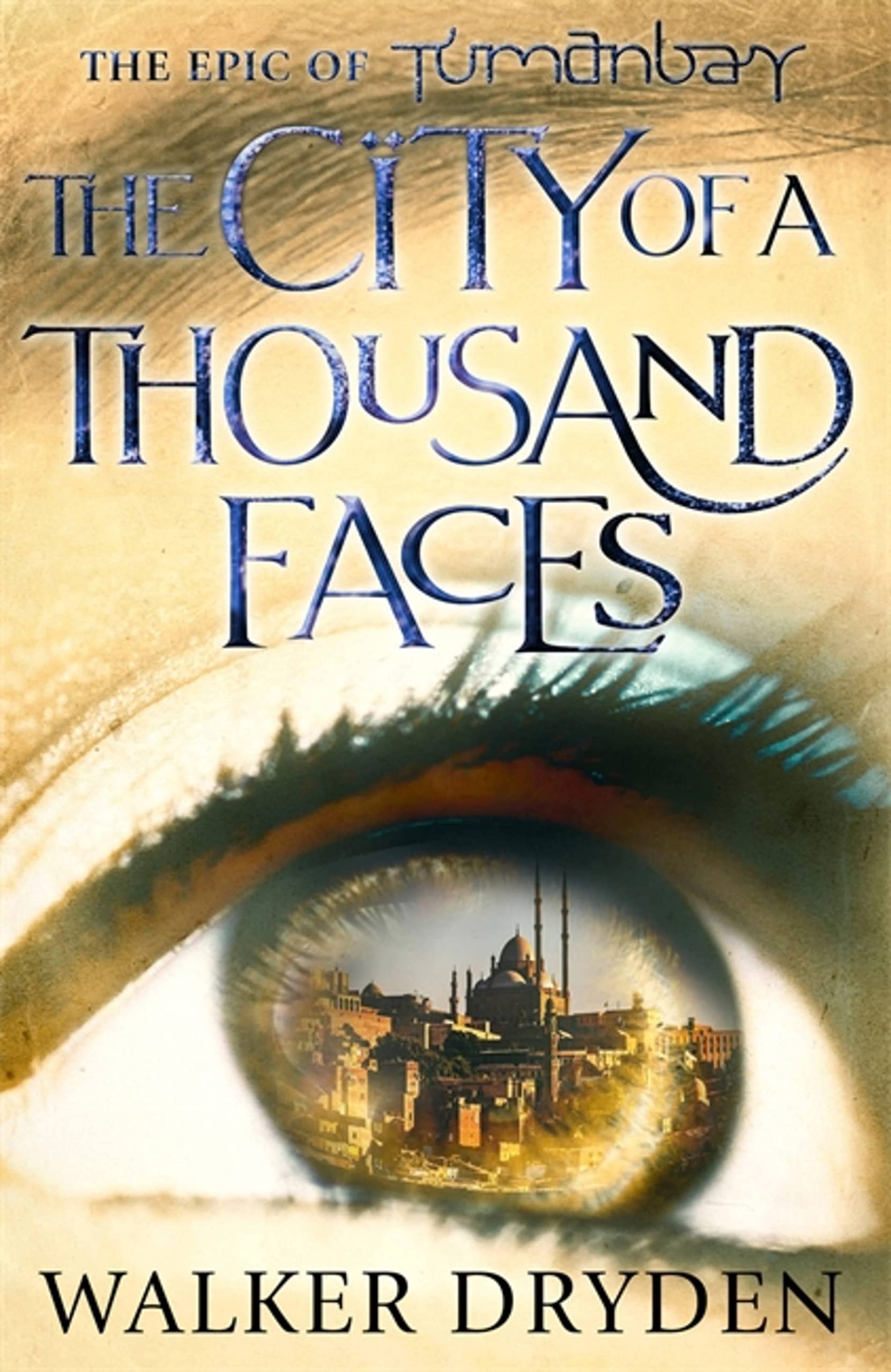The City Of A Thousand Faces (The Epic Of Tumanbay)