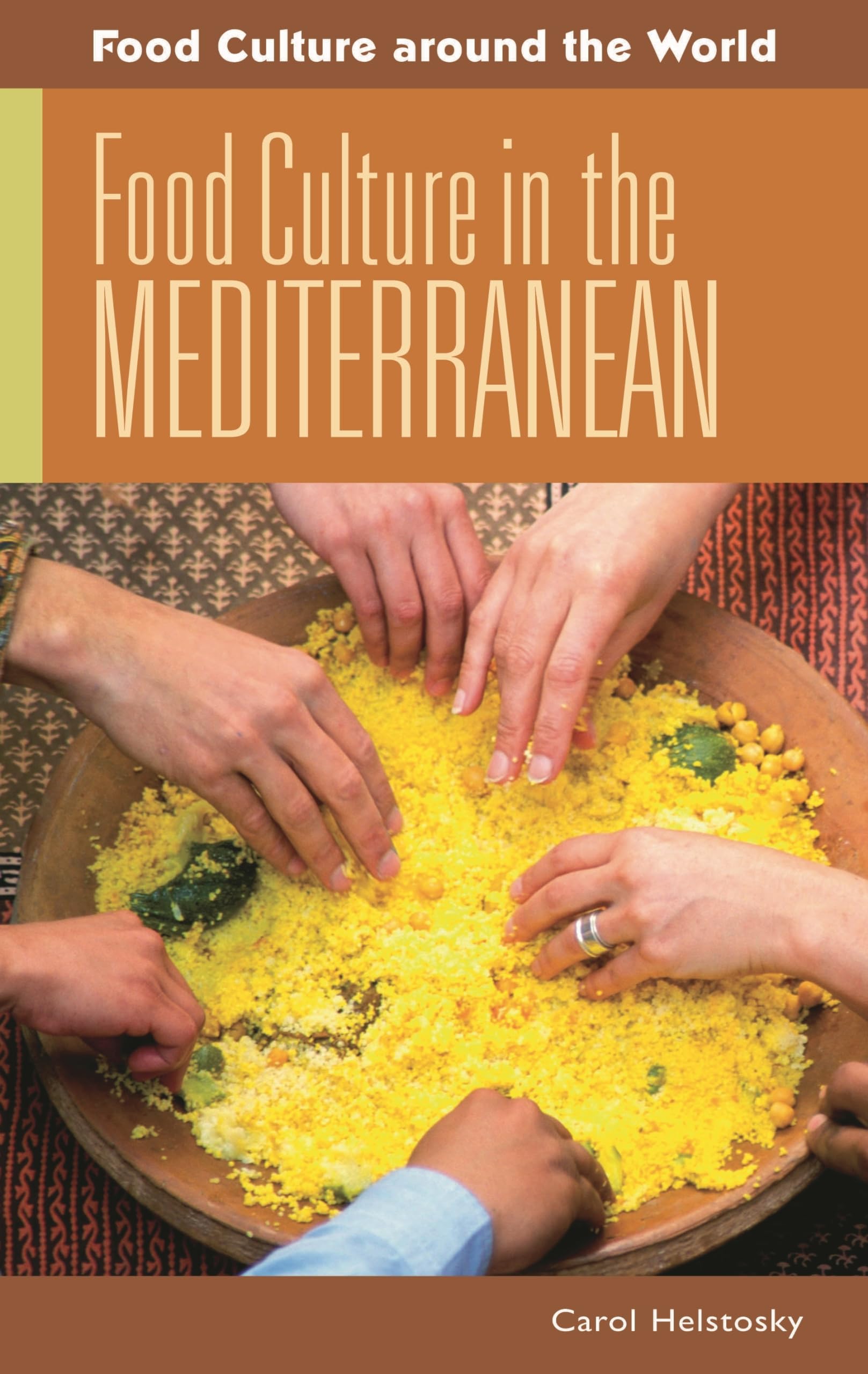Food Culture In The Mediterranean (Food Culture Around The World),New