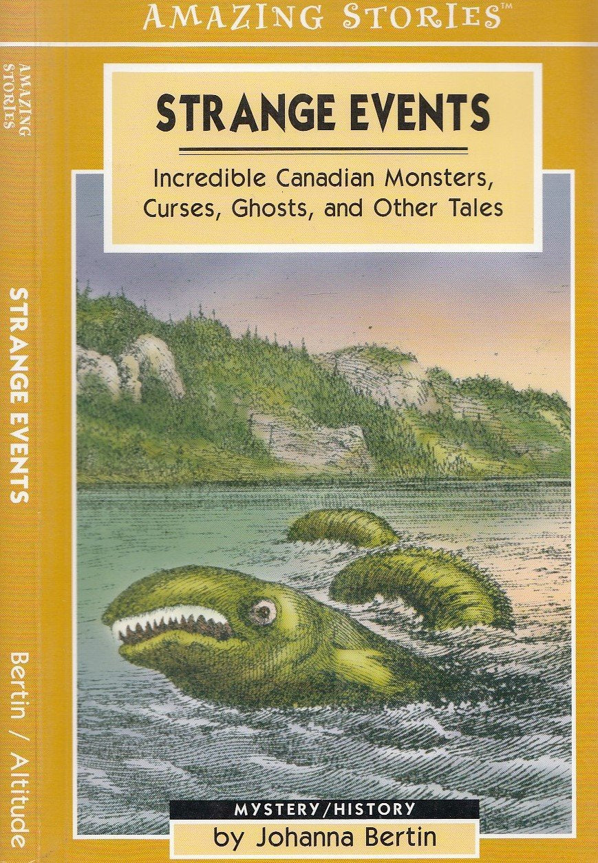 Strange Events: Incredible Canadian Monsters, Curses, Ghosts and Other Tales (Amazing Stories),Used