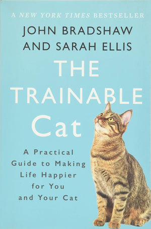 The Trainable Cat: A Practical Guide To Making Life Happier For You And Your Cat-used
