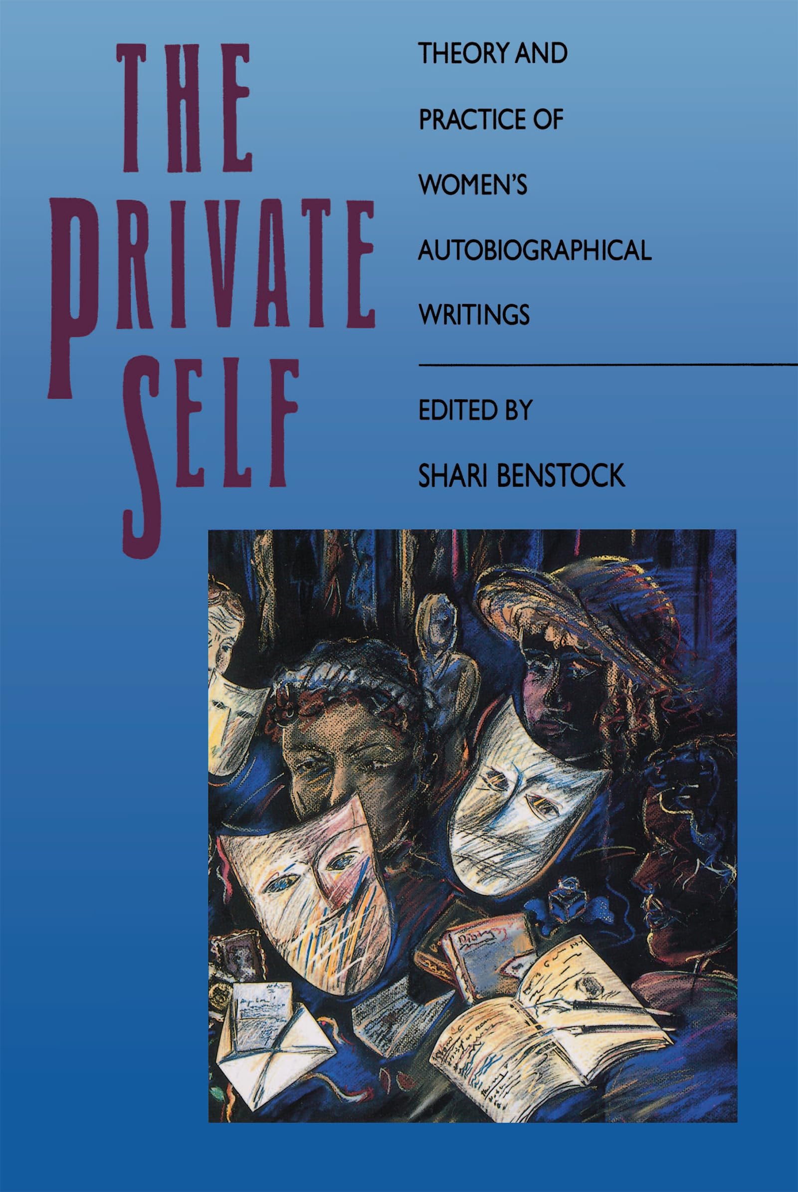 The Private Self: Theory And Practice Of Women'S Biographical Writings,Used