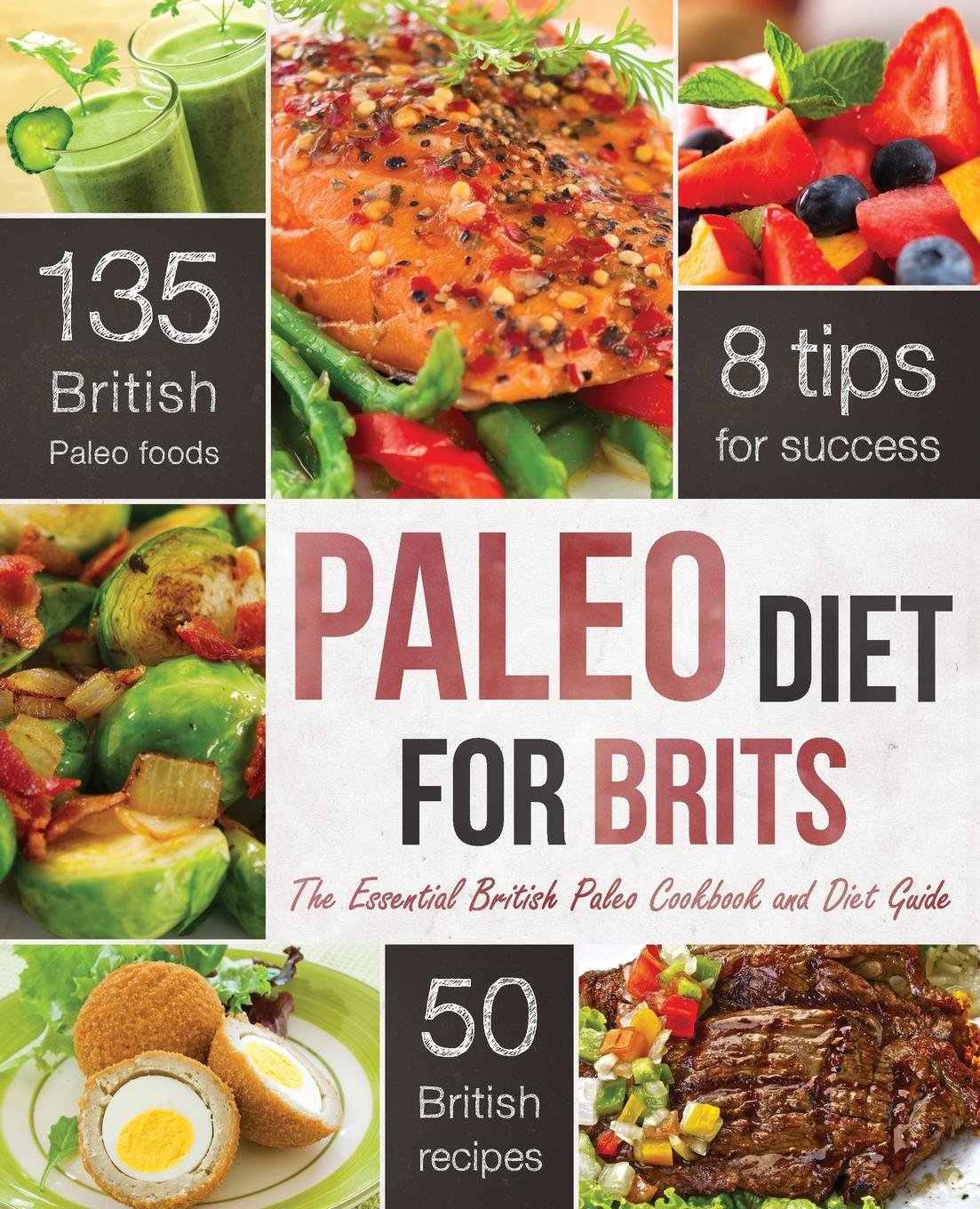 Paleo Diet for Brits: The Essential British Paleo Cookbook and Diet Guide,Used
