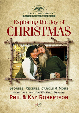 Exploring the Joy of Christmas: A Duck Commander Faith and Family Field Guide,Used
