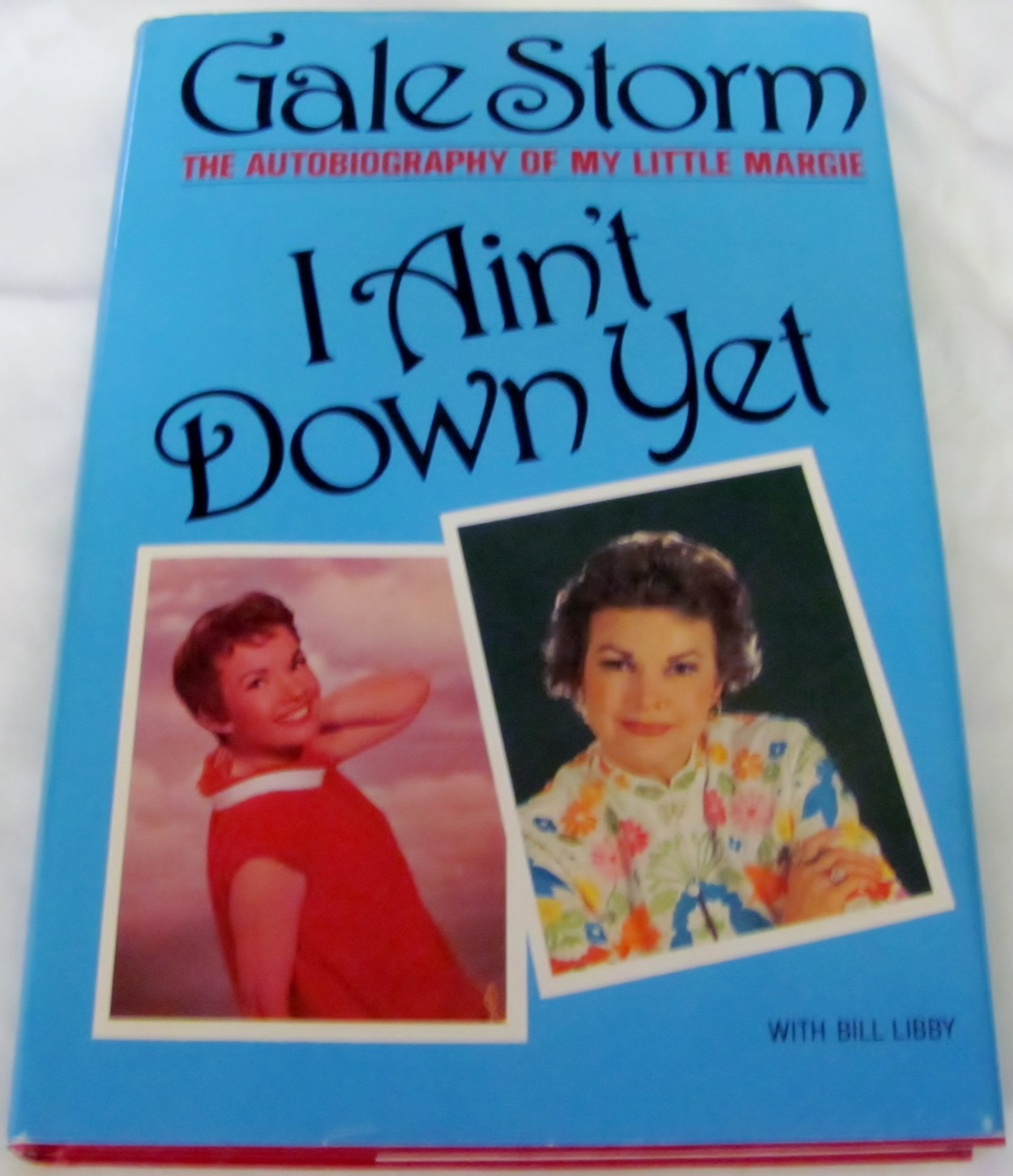 I Ain't Down Yet: The Autobiography of My Little Margie,New