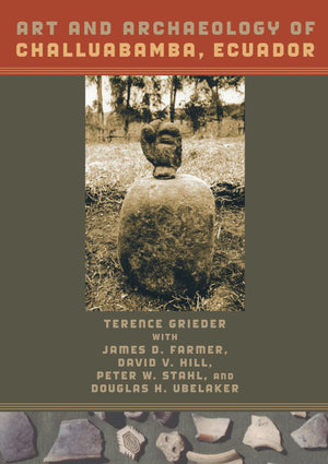 Art and Archaeology of Challuabamba, Ecuador,Used